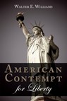 American Contempt for Liberty - Walter E. Williams - 9780817918750