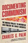Documenting Communism - Charles G. Palm - 9780817925550