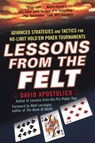 Lessons From The Felt: Advanced Strategies And Tactics For No-limit Hold'em Tournaments - David Apostolico - 9780818407369