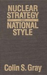 Nuclear Strategy and National Style - Colin S. Gray - 9780819153333