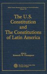 The U.S. Constitution and the Constitutions of Latin America - THOMPSON,  Kenneth W. - 9780819182388