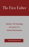 The First Father Abraham - Henry Hanoch Abramovitch - 9780819190277