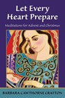 Let Every Heart Prepare - Barbara Cawthorne Crafton - 9780819217554