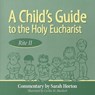 A Child's Guide to the Holy Eucharist - Sarah Horton - 9780819218025