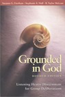 Grounded in God Revised Edition - Suzanne G. Farnham ; Stephanie A. Hull ; R. Taylor McLean - 9780819218353