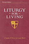 Liturgy for Living - Charles P. Price ; Louis Weil - 9780819218629