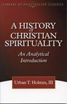 A History of Christian Spirituality - Urban T. Holmes III - 9780819219145