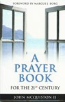 A Prayer Book for the 21st Century - John McQuiston - 9780819219749