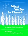 What We Do in Church - Anne E. Kitch - 9780819221056