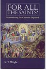 For All the Saints - Fellow and Chaplain N T Wright - 9780819221339