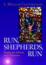 Run, Shepherds, Run: Poems for Advent and Christmas - L. William Countryman - 9780819221513