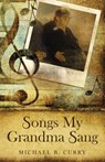 Songs My Grandma Sang - The Most Rev. Michael B. Curry - 9780819229939