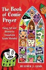 The Book of Comic Prayer - ANNIS,  Heather J. - 9780819232786