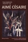 The Complete Poetry of Aime Cesaire - Aime Cesaire ; Clayton Eshleman ; A James Arnold - 9780819501233