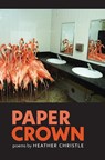 Paper Crown - Heather Christle - 9780819501691