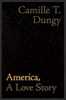 America, a Love Story - Camille T. Dungy - 9780819502261