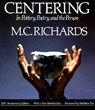 Centering in Pottery, Poetry, and the Person - Mary Caroline Richards - 9780819562005