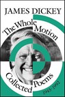 The Whole Motion - James Dickey - 9780819571540