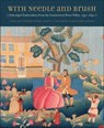 With Needle and Brush - Carol Huber ; Stephen Huber ; Susan P Schoelwer ; Amy Kurtz Lansing - 9780819572295