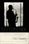 Testimony, A Tribute to Charlie Parker - Yusef Komunyakaa - 9780819574930