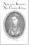 Nature Knows No Color-Line: Research Into the Negro Ancestry in the White Race - J. a. Rogers - 9780819575104