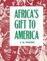 Africa's Gift to America - J. A. Rogers - 9780819575500