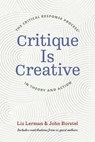 Critique Is Creative - Liz Lerman ; John Borstel - 9780819577184