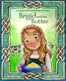Brigid and the Butter: A Legend about St - Pamela Love - 9780819812339