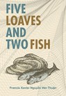 Five Loaves & Two Fish - Francis Nguyen Van Thuan - 9780819826763