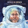 Jesus in Space: A True Story That's Out of This World - Celilia Cicone - 9780819840424