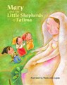 Mary and the Little Shepherds of Fatima - Marlyn Monge - 9780819849595