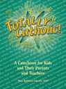 Totally Catholic - Mary Glavich - 9780819874795