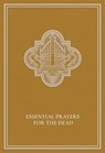 Essential Prayers for the Dead - Mary Leonora Wilson Fsp - 9780819883858