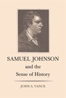 Samuel Johnson and the Sense of History - John A. Vance - 9780820333779