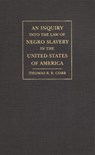 Inquiry into the Law of Negro Slavery in the United States of America - COBB,  Thomas R. R. - 9780820340951