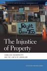The Injustice of Property - Stephen Przybylinski - 9780820373645
