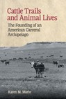 Cattle Trails and Animal Lives - Karen M. Morin - 9780820374468