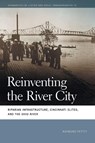 Reinventing the River City - Raymond Pettit - 9780820374918