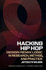 Hacking Hip Hop - Joycelyn Wilson - 9780820377384