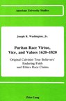 Puritan Race Virtue, Vice, and Values 1620-1820 - Joseph Reed Washington Jr - 9780820405704