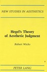 Hegel's Theory of Aesthetic Judgment - Robert Wicks - 9780820421353