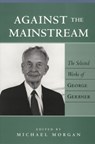 Against the Mainstream - George Gerbner - 9780820461632