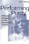 Performing Purity - John T. Warren - 9780820467542