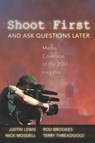 Shoot First and Ask Questions Later - Justin Lewis ; Rod Brookes ; Nick Mosdell ; Terry Threadgold - 9780820474182