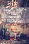 The Chemistry and Pharmacy of Botanical Medicines - Charles Dickson - 9780820602394