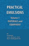 Practical Emulsions, Volume 1, Materials and Equipment - Jack L. Bishop ; Max F. Wulfinghoff ; H. Bennett - 9780820602578