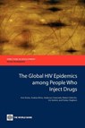 The Global HIV Epidemics Among People Who Inject Drugs - Arin Dutta ; Andrea Wirtz ; Anderson Stanciole ; Robert Oelrichs - 9780821397763