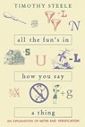 All the Fun’s in How You Say a Thing - Timothy Steele - 9780821412602