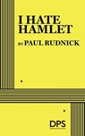 I Hate Hamlet - Paul Rudnick - 9780822205463