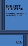 Inherit the Wind - Jerome Lawrence ; Robert E. Lee - 9780822205708